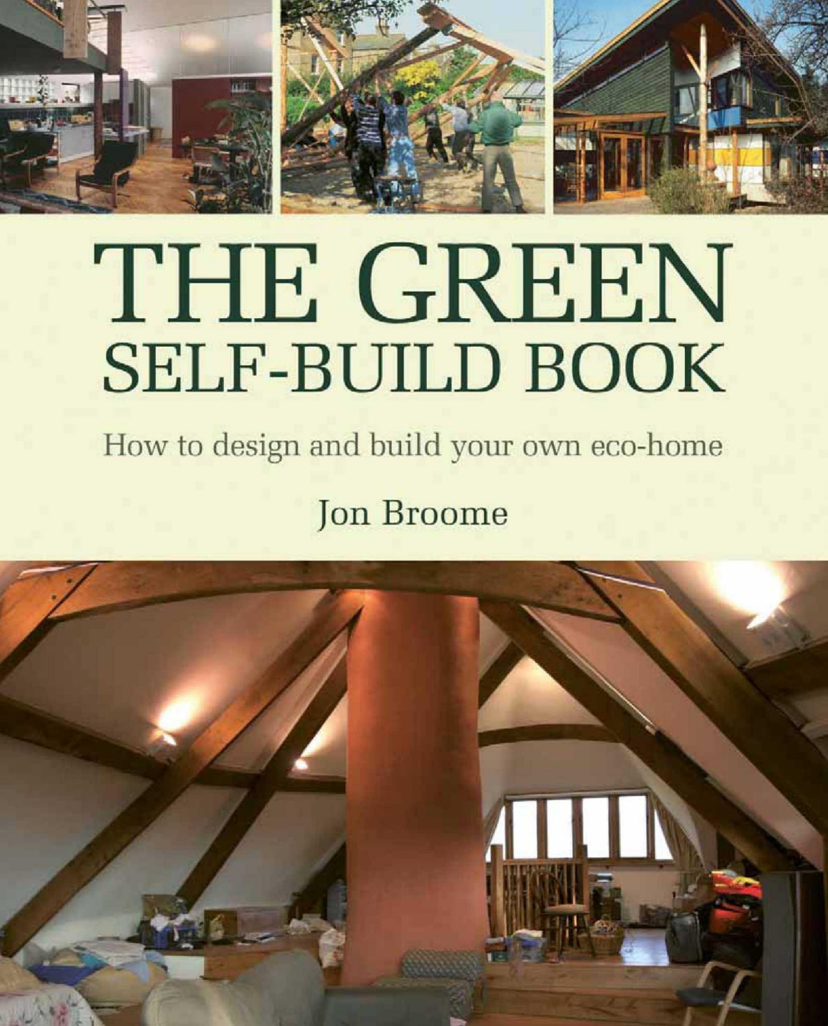 The Green Self-Build Book How to Design and Build Your Own Eco-Home (Sustainable Building) 2007