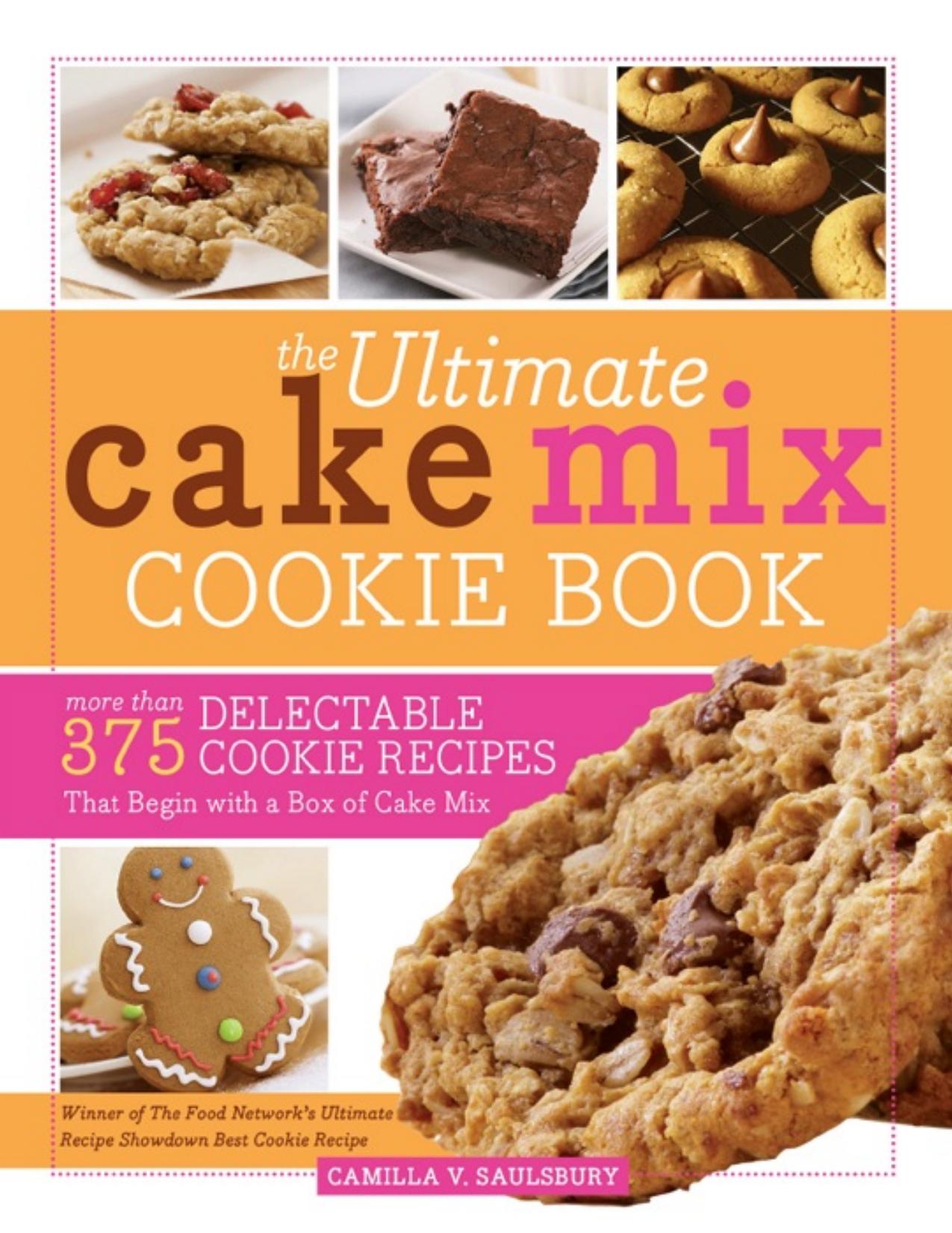 The Ultimate Cake Mix Cookie Book: More Than 375 Delectable Cookie Recipes That Begin with a Box of Cake Mix - PDFDrive.com