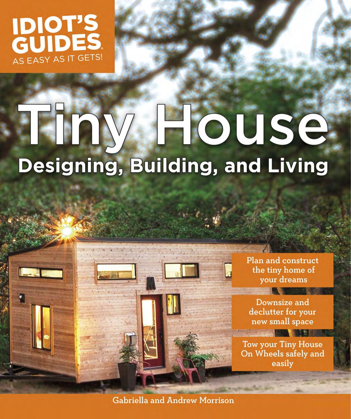 Idiot's Guides Tiny House Designing, Building, & Living