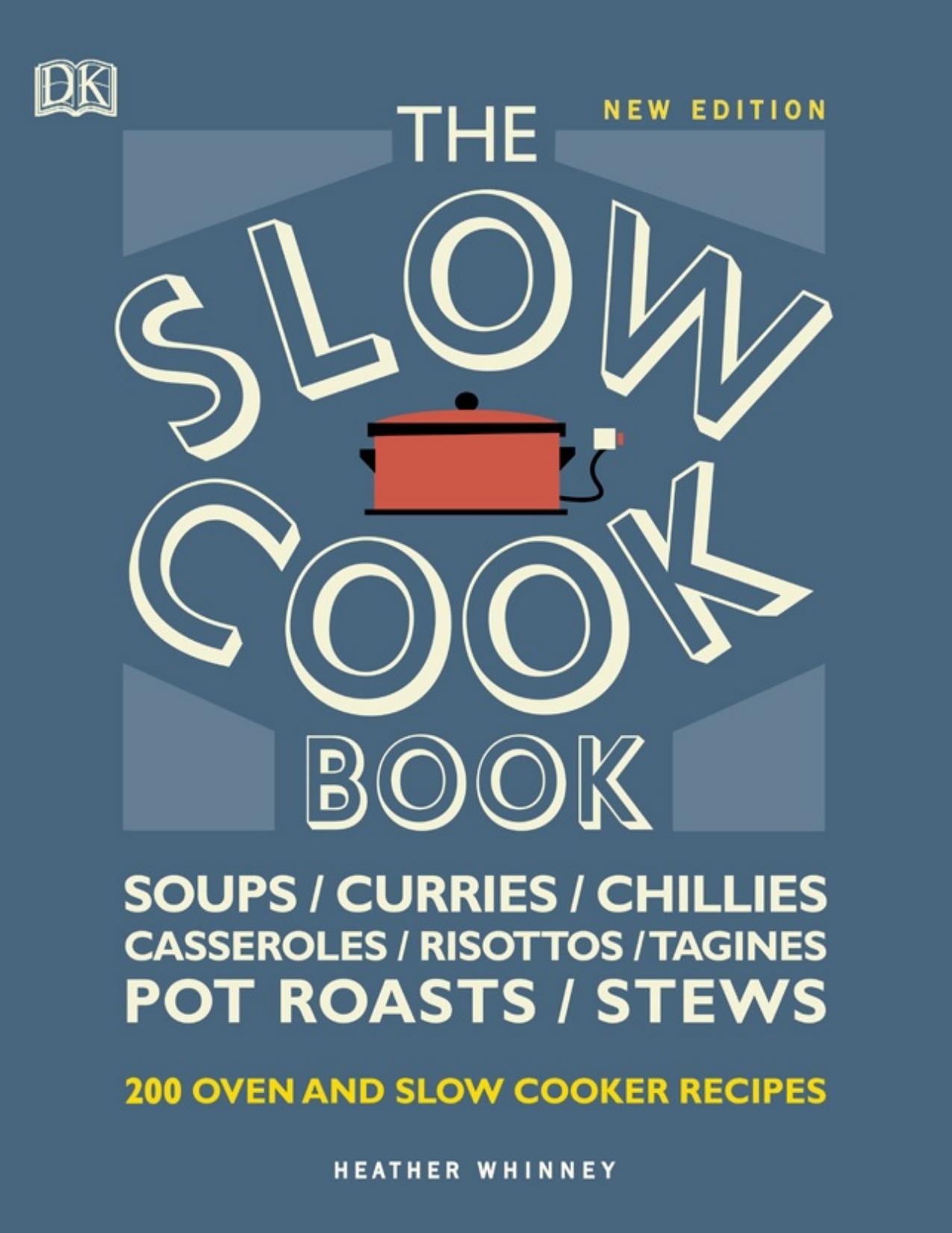 The Slow Cook Book: Over 200 Oven and Slow Cooker Recipes - PDFDrive.com