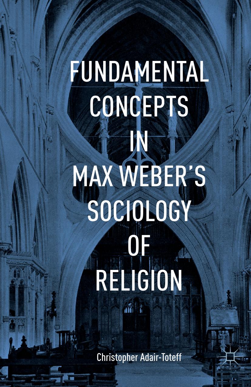 Fundamental Concepts in Max Weber’s Sociology of Religion 2015
