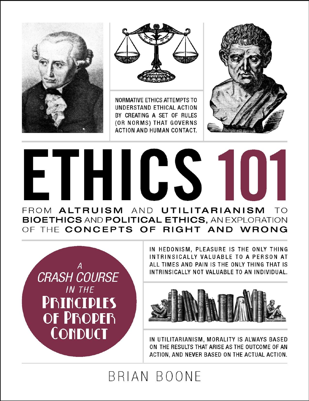 Ethics 101: From Altruism and Utilitarianism to Bioethics and Political Ethics, an Exploration of the Concepts of Right and Wrong - PDFDrive.com