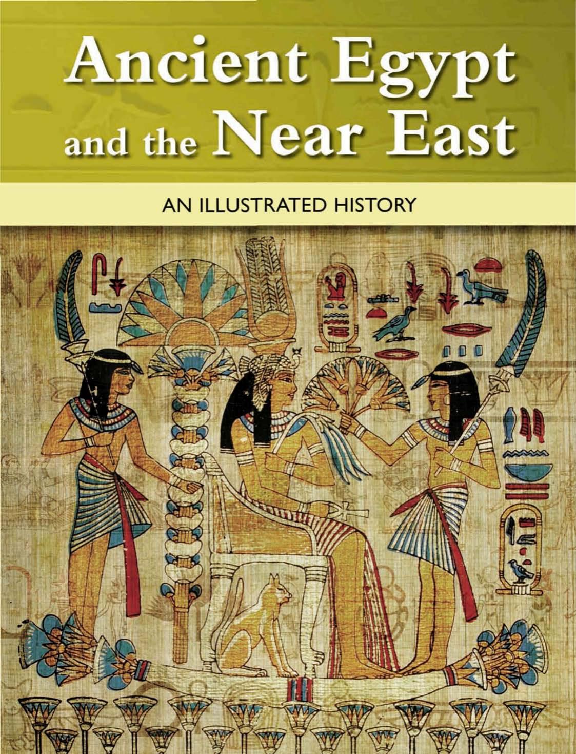 Illustrated History of Ancient Egypt and the Near East 2011