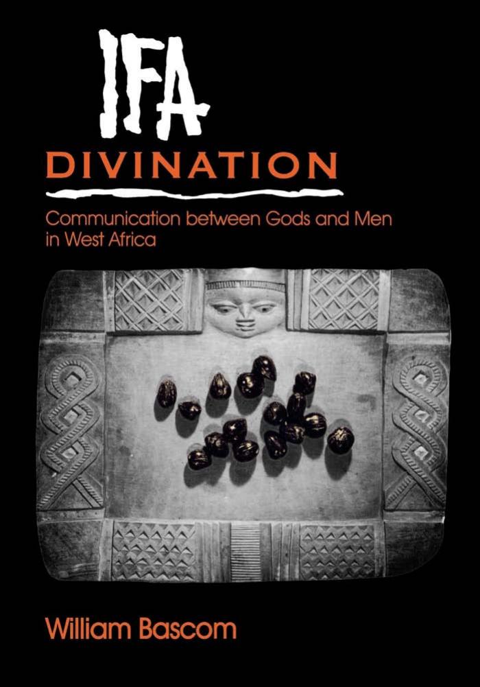 IFA Divination: Communication Between Gods and Men In West Africa