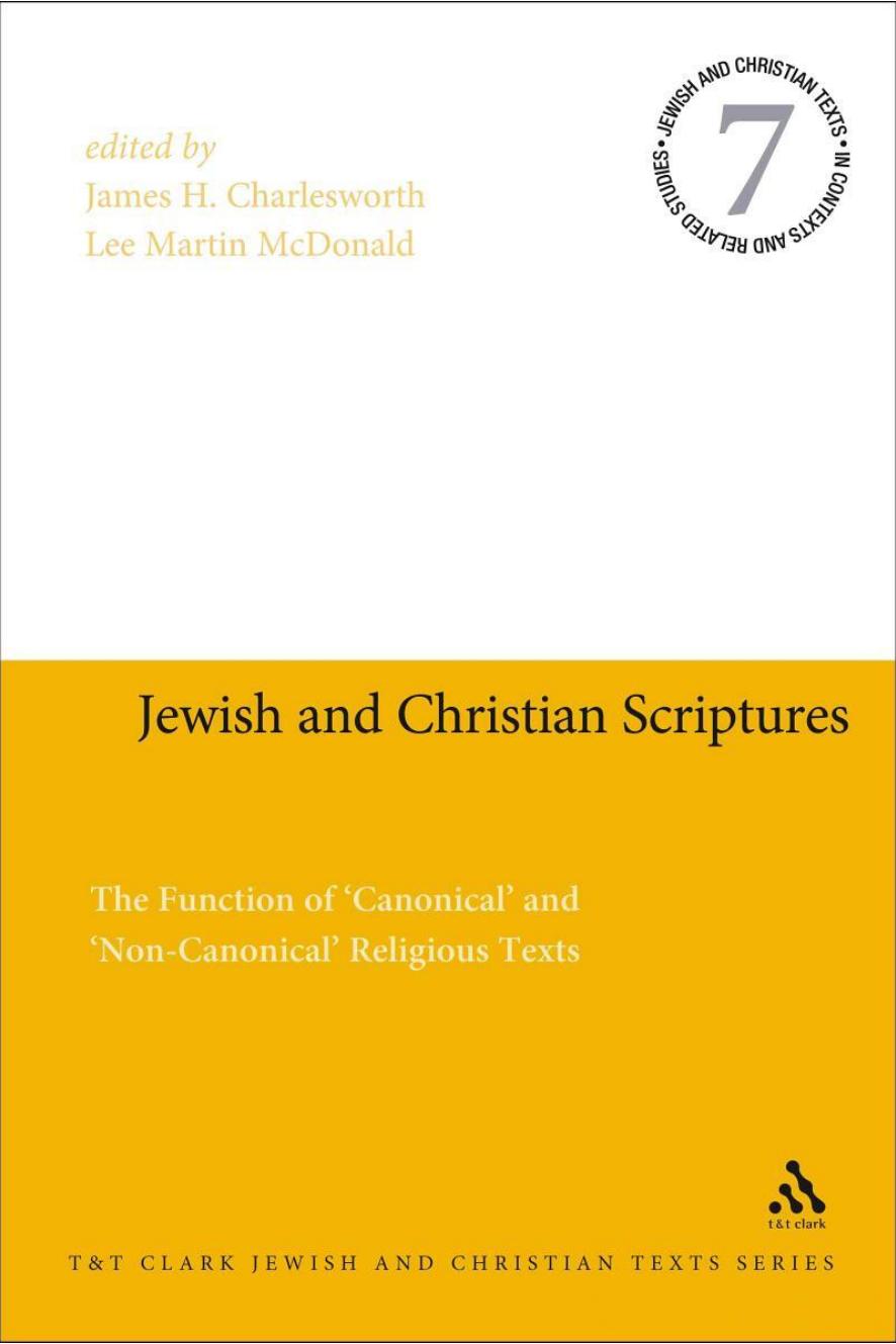 Jewish and Christian Scriptures The Function of 'Canonical' and 'Non-Canonical' Religious Texts 2010