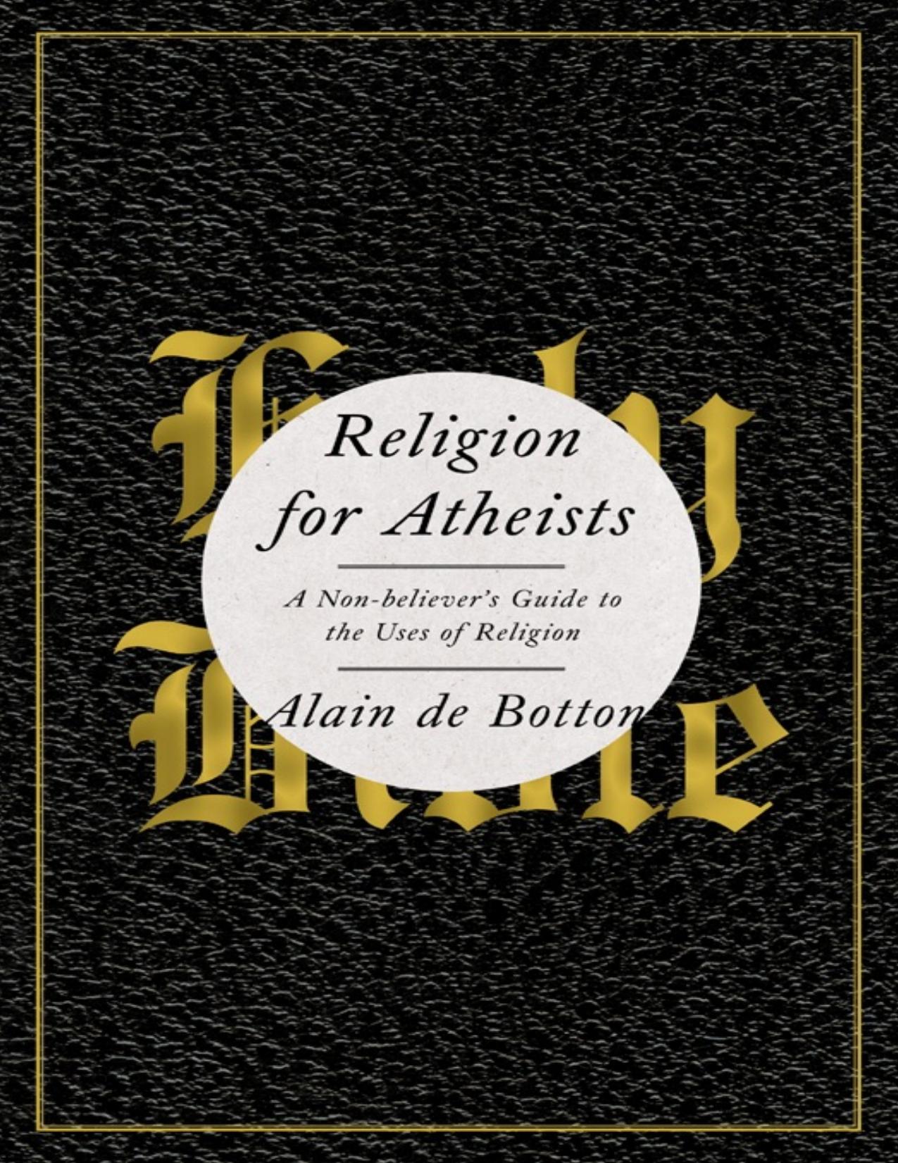 Religion for Atheists: A Non-Believer\'s Guide to the Uses of Religion - PDFDrive.com
