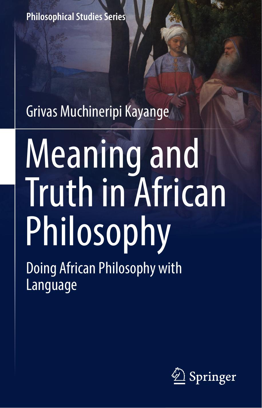 Meaning and Truth in African Philosophy Doing African Philosophy with Language 2018