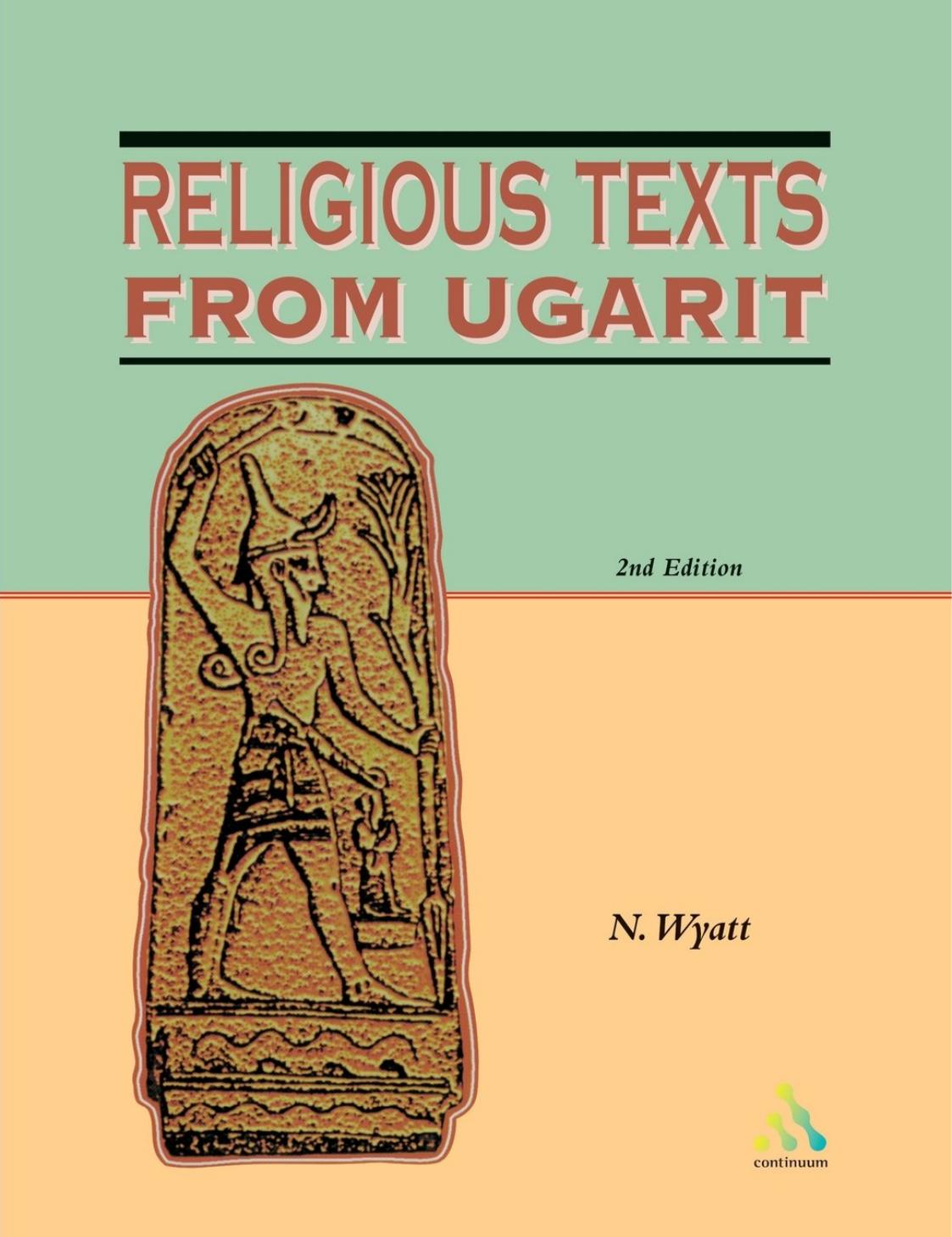 Religious Texts from Ugarit 2nd Edition 2002