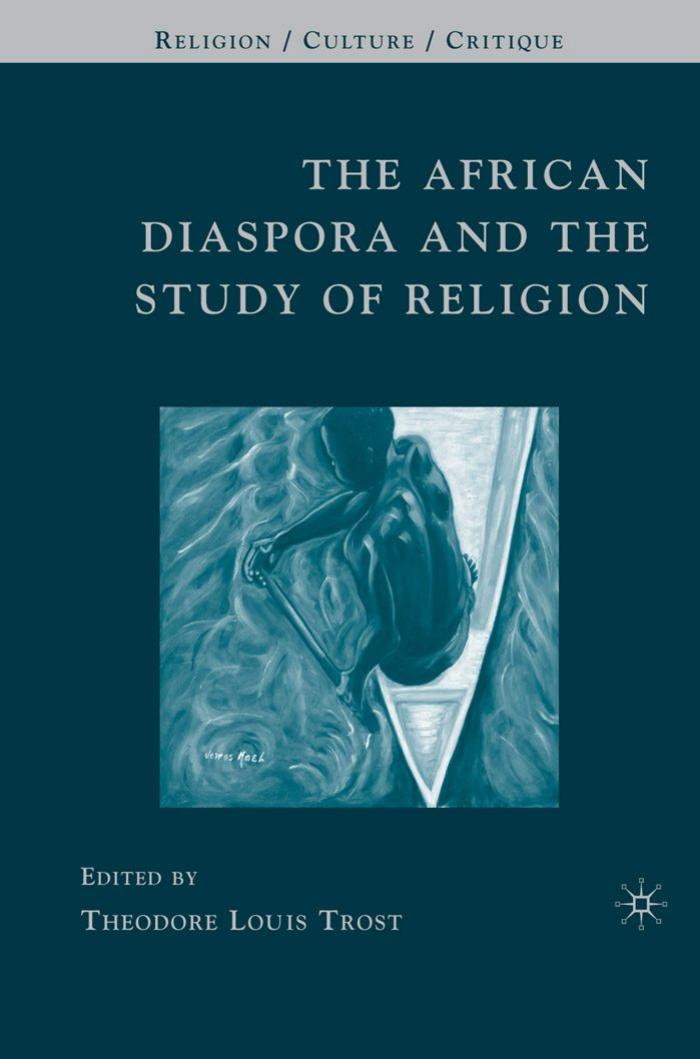 The African Diaspora and the Study of Religion (Religion Culture Critique) 2007