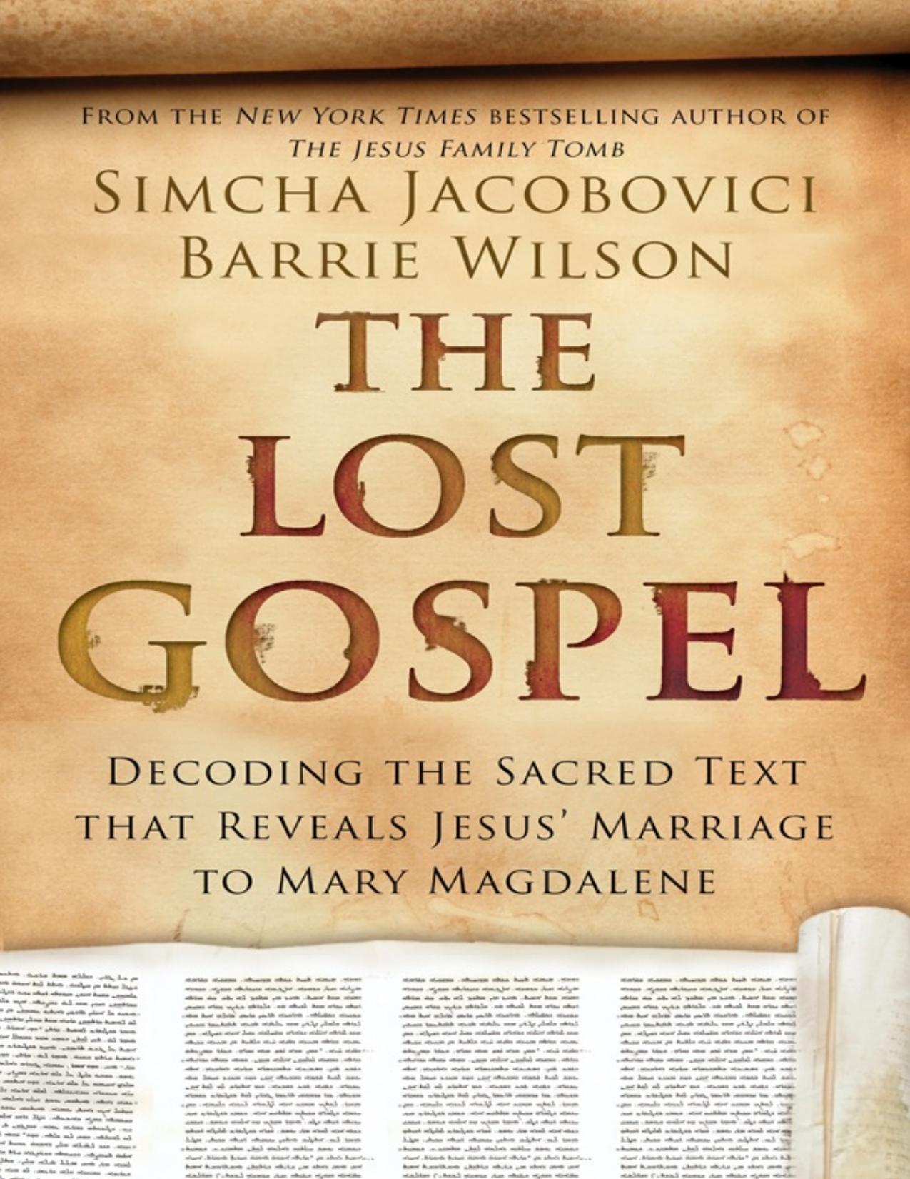 The Lost Gospel : Decoding the Ancient Text That Reveals Jesus\' Marriage to Mary the Magdalene - PDFDrive.com