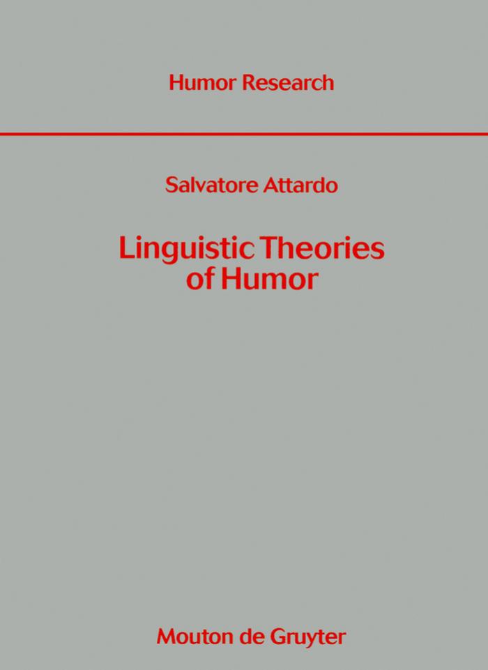 Linguistic Theories of Humor (Humor Research, No. 1)
