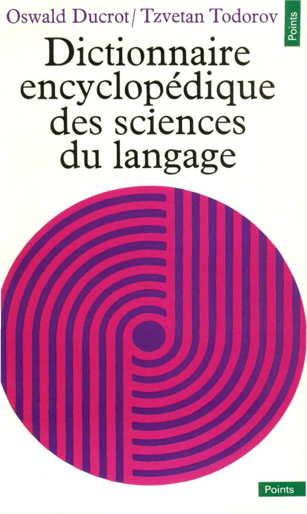Dictionnaire encyclopédique des sciences du langage 1972