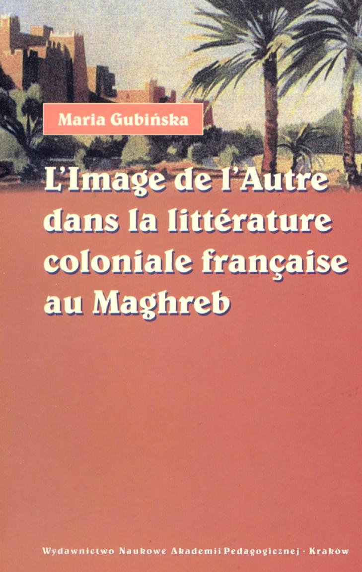 L'Image de l'Autre dans la littérature coloniale française au Maghreb