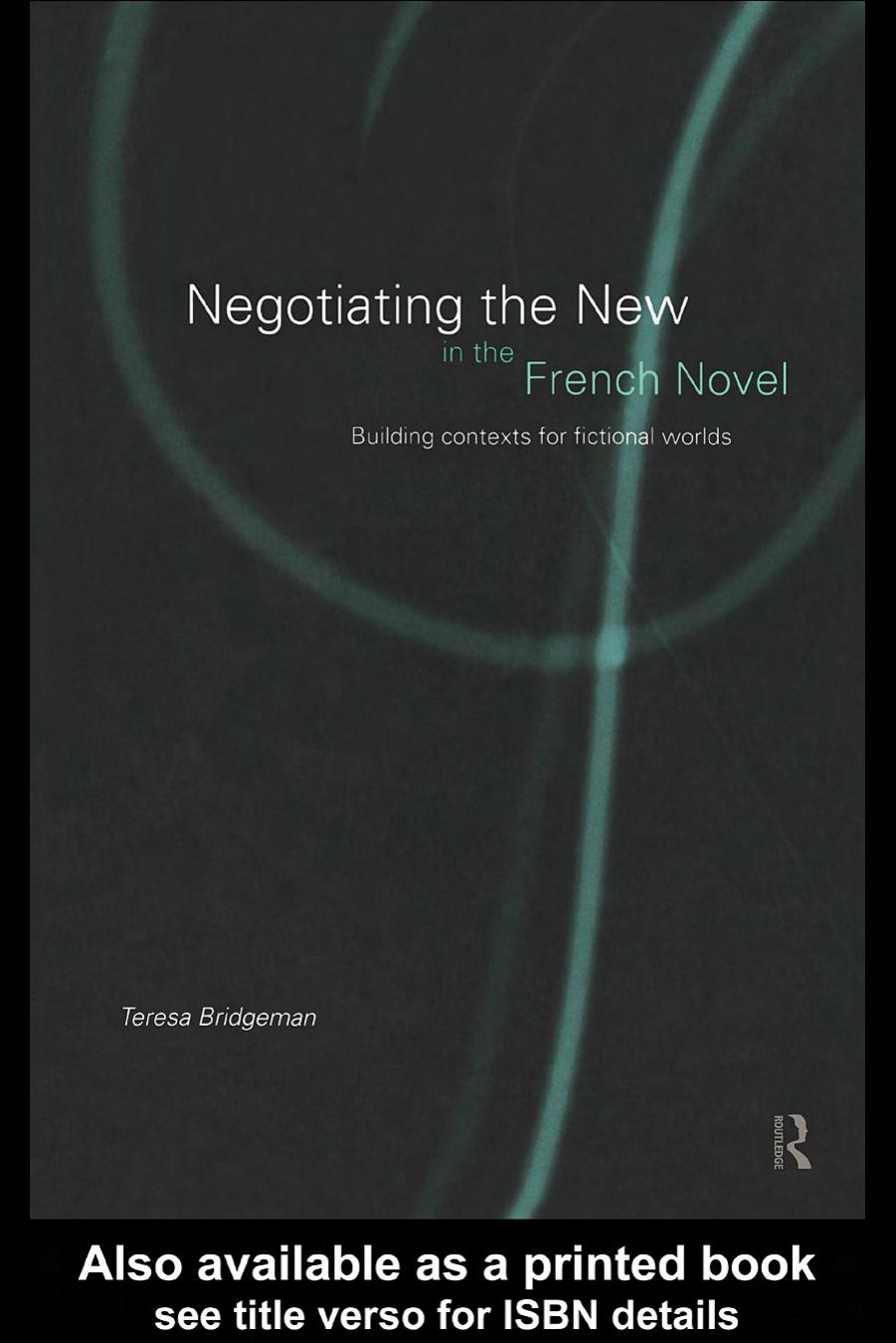 Negotiating the New in the French Novel: Building Contexts for Fictional Worlds