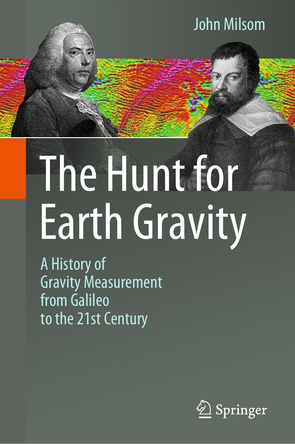 The Hunt for Earth Gravity A History of Gravity Measurement from Galileo to the 2018