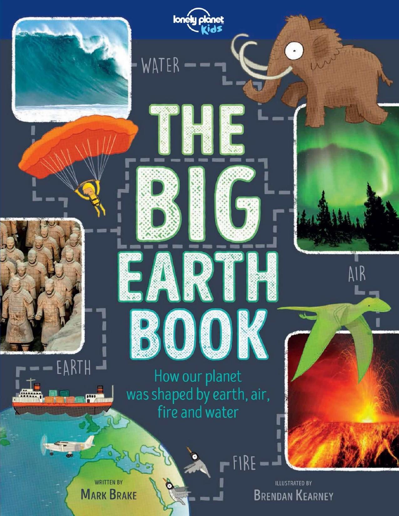 The Big Earth Book: How our planet was shaped by earth, air, fire and water - PDFDrive.com