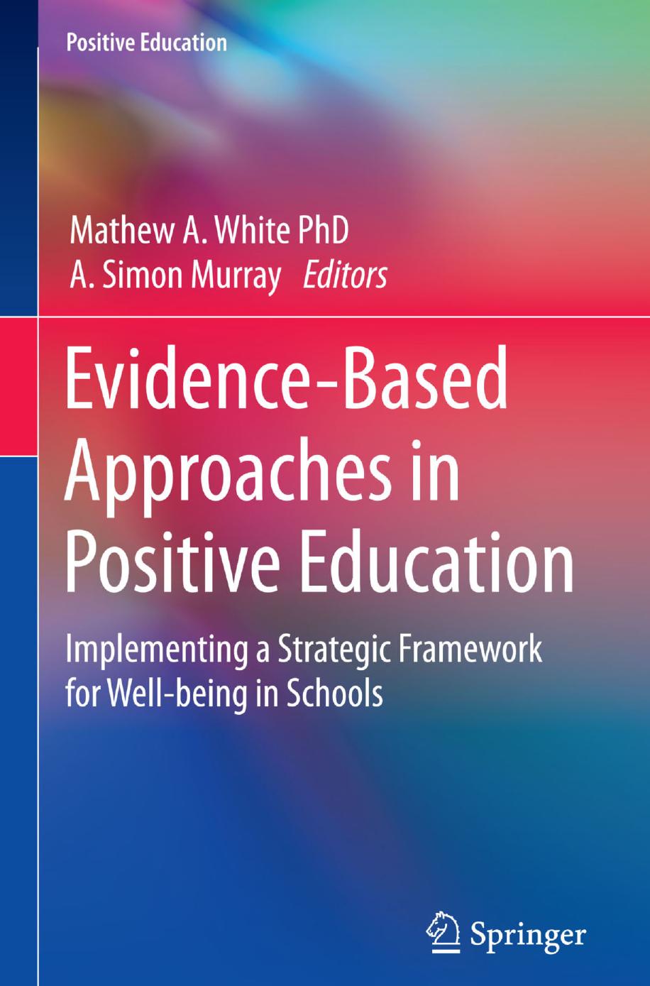 Evidence-Based Approaches in Positive Education Implementing a Strategic Framework for Well-being 2015