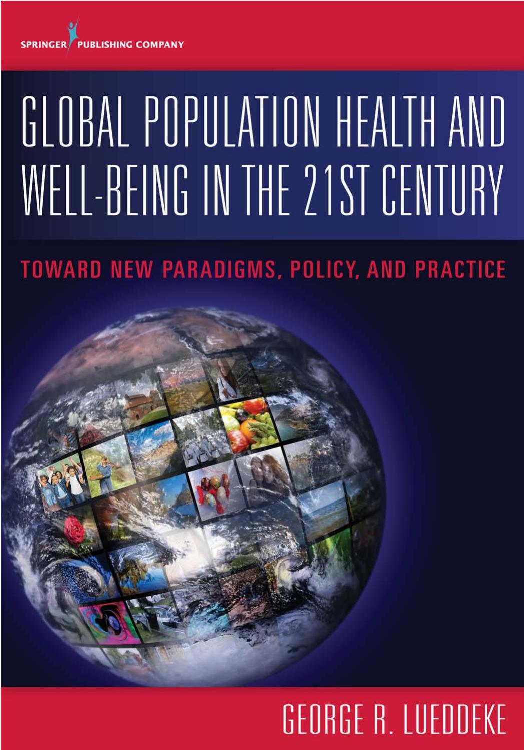 Global Population Health and Well-Being in the 21st Century: Toward New Paradigms, Policy, and Practice