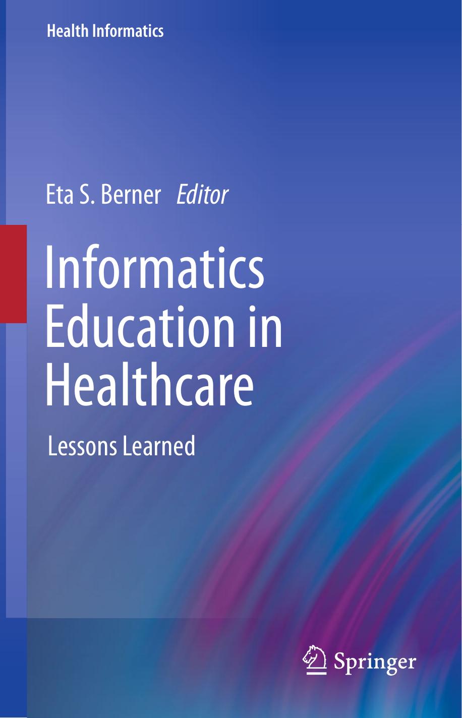 Informatics Education in Healthcare Lessons Learned 2014