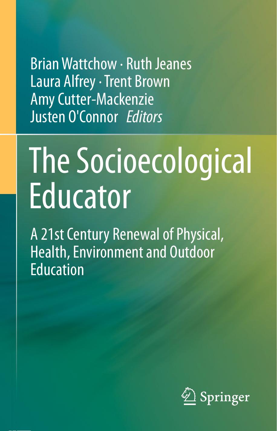 The Socioecological Educator A 21st Century Renewal of Physical, Health 2014